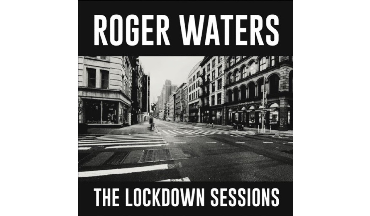 The Lockdown Sessions Νέο άλμπουμ από τον Ρότζερ Γουότερς CultureNow.gr