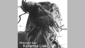 Κατερίνα Λιάκη - Midnight Sun